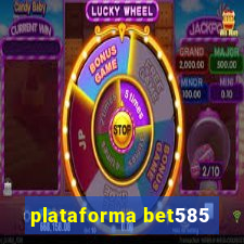 plataforma bet585